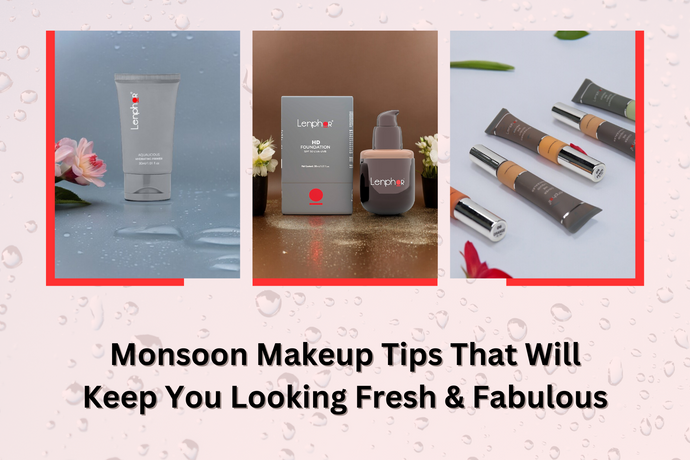 Monsoon Makeup Tips That Will Keep You Looking Fresh & Fabulous with Lenphor Cosmetics