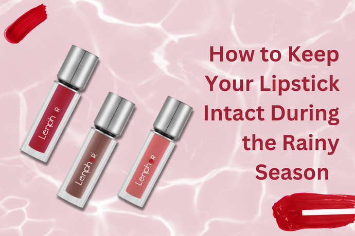 How to Keep Your Lipstick Intact During the Rainy Season